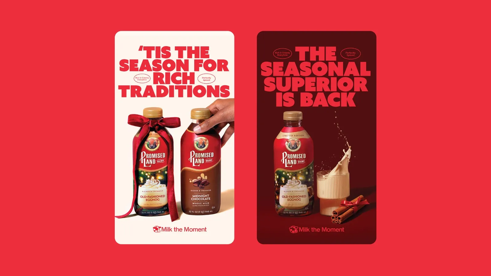 Two seasonal posts on red: “’Tis the season for rich traditions” over bottles of Promised Land Dairy Old-Fashioned Eggnog and Midnight Chocolate, and “The seasonal superior is back” over a limited-edition eggnog bottle beside a splashing glass and cinnamon sticks; both signed “Milk the Moment”